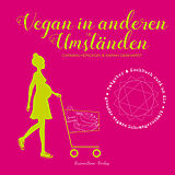 Fester Einband Vegan in anderen Umständen von Carmen Hercegfi, Sarah Gebhardt