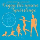 Fester Einband Vegan für unsere Sprösslinge von Carmen Hercegfi, Anna Maynert