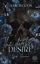 Kartonierter Einband The darkest Desire (Dark Romance) Band 2 von Sam Woods