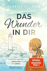 Kartonierter Einband Das Wunder in dir von Vanessa Göcking