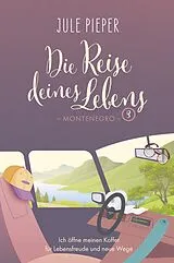 Kartonierter Einband Die Reise deines Lebens 3 - Montenegro von Jule Pieper