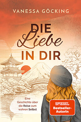 Kartonierter Einband Die Liebe in dir von Vanessa Göcking