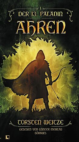 Audio CD (CD/SACD) Ahren: Der 13. Paladin Band I von Torsten Weitze