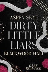 Kartonierter Einband (Kt) Blackwood Hall - Dirty Little Liars von Aspen Skye