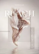 Kartonierter Einband RUACH  Wer bist du? von Fabienne Sita