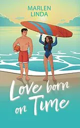 Kartonierter Einband Love born on Time von Marlen Linda