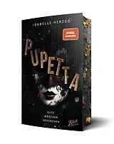Kartonierter Einband Pupetta: Gute Mädchen gehorchen | Mit wunderschönem Farbschnitt von Isabelle Herzog