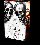 Kartonierter Einband Like to ki** you von B. B. Stiffers, Briana B. Sinners