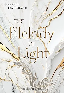 E-Book (epub) The Melody of Light von Noa Frost, Lisa Nevermore, Anna Frost