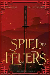 Kartonierter Einband Die Legenden der Yokai - Spiel des Feuers von Noa Frost, Lisa Nevermore