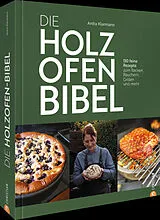 Fester Einband Die Holzofen-Bibel von Anita Klarmann