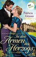 E-Book (epub) In den Armen des Herzogs von Patricia Grasso