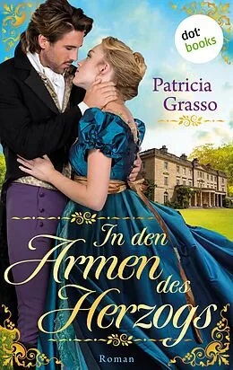E-Book (epub) In den Armen des Herzogs von Patricia Grasso
