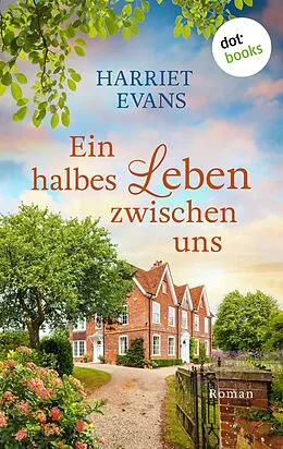 E-Book (epub) Ein halbes Leben zwischen uns von Harriet Evans