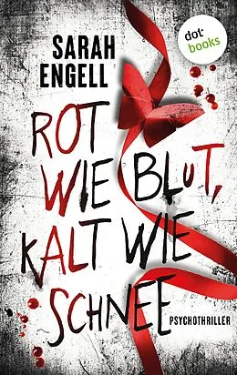 E-Book (epub) Rot wie Blut, kalt wie Schnee von Sarah Engell