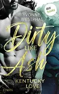 E-Book (epub) Dirty Like Ash von Yvonne Westphal