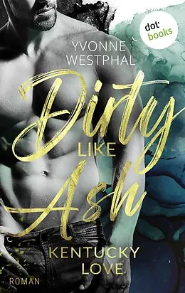 E-Book (epub) Dirty Like Ash von Yvonne Westphal