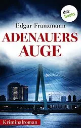 E-Book (epub) Adenauers Auge von Edgar Franzmann