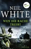 E-Book (epub) Wen die Rache treibt von Neil White