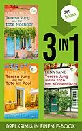 E-Book (epub) Teresa Jung und der tote Nachbar, Teresa Jung und der Tote im Pool & Teresa Jung und die Tote am ... von Lena Sand