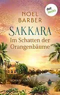 E-Book (epub) Sakkara - Im Schatten der Orangenbäume von Noel Barber