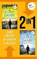E-Book (epub) Lord Danby - Mord auf Asher Castle & Lord Danby- Die Deauville-Affäre von Guy McLean