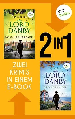 E-Book (epub) Lord Danby - Mord auf Asher Castle & Lord Danby- Die Deauville-Affäre von Guy McLean