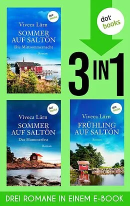 E-Book (epub) Sommer auf Saltön - Die Mittsommernacht, Sommer auf Saltön - Das Hummerfest & Frühling auf Saltön von Viveca Lärn