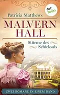 E-Book (epub) Malvern Hall - Stürme des Schicksals von Patricia Matthews