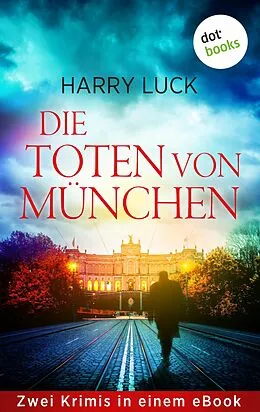 E-Book (epub) Die Toten von München von Harry Luck
