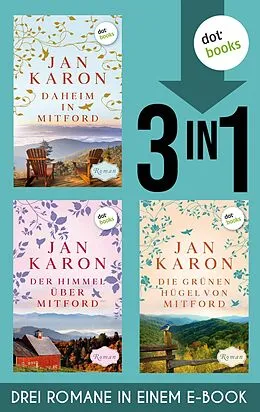 E-Book (epub) Daheim in Mitford, Der Himmel über Mitford & Die grünen Hügel von Mitford von Jan Karon