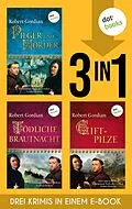 E-Book (epub) Pilger und Mörder, Tödliche Brautnacht & Giftpilze von Robert Gordian