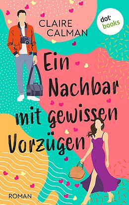 E-Book (epub) Ein Nachbar mit gewissen Vorzügen von Claire Calman