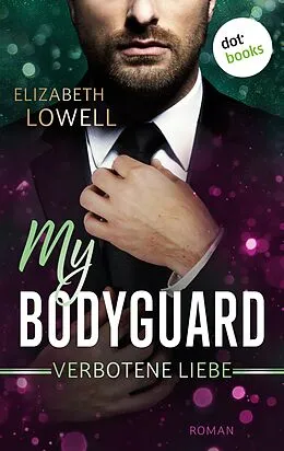 E-Book (epub) My Bodyguard - Verbotene Liebe von Elizabeth Lowell