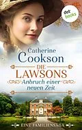 E-Book (epub) Die Lawsons - Anbruch einer neuen Zeit von Catherine Cookson