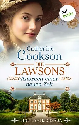 E-Book (epub) Die Lawsons - Anbruch einer neuen Zeit von Catherine Cookson