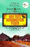E-Book (epub) Grimm & Sohn - Der tote Schornsteinfeger - oder: Der dritte Daumen von Erwin Kohl