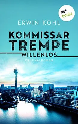 E-Book (epub) Kommissar Trempe - Willenlos von Erwin Kohl