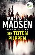 E-Book (epub) Mord in Jütland: Die toten Puppen von Inger Gammelgaard Madsen