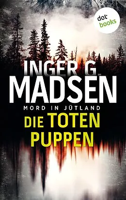 E-Book (epub) Mord in Jütland: Die toten Puppen von Inger Gammelgaard Madsen