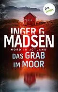 E-Book (epub) Mord in Jütland: Das Grab im Moor von Inger Gammelgaard Madsen