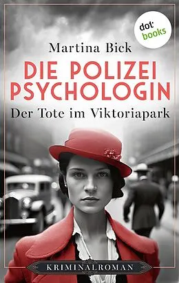 E-Book (epub) Die Polizeipsychologin - Der Tote im Viktoriapark von Martina Bick
