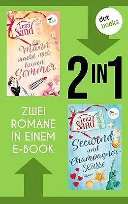 E-Book (epub) Ein Mann macht noch keinen Sommer & Seewind und Champagnerküsse von Lena Sand
