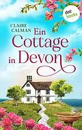 E-Book (epub) Ein Cottage in Devon von Claire Calman