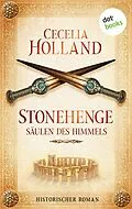E-Book (epub) Stonehenge: Säulen des Himmels von Cecelia Holland