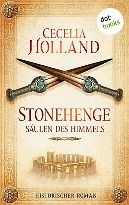 E-Book (epub) Stonehenge: Säulen des Himmels von Cecelia Holland