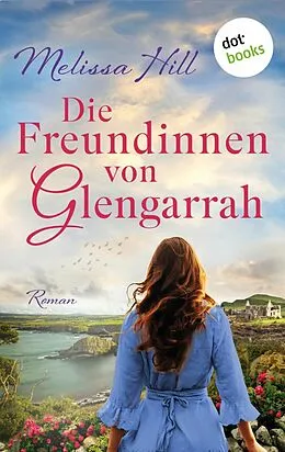 E-Book (epub) Die Freundinnen von Glengarrah von Melissa Hill