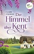 E-Book (epub) Der Himmel über Kent von Claire Calman