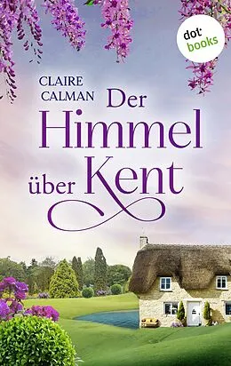 E-Book (epub) Der Himmel über Kent von Claire Calman