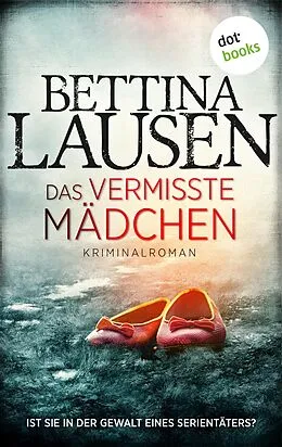E-Book (epub) Das vermisste Mädchen von Bettina Lausen